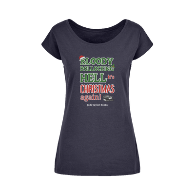 Bloody Bollocking Hell - It's Christmas Again! (UK) Wide Neck Womens T-Shirt XS-5XL