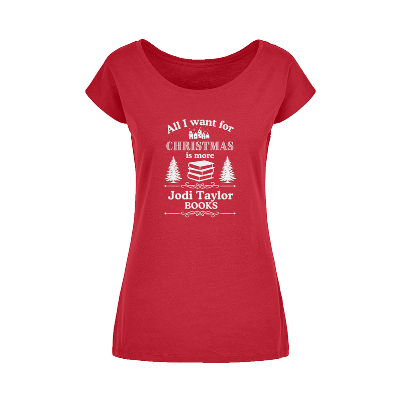 All I Want For Christmas is More Jodi Taylor Books (UK) Wide Neck Womens T-Shirt XS-5XL