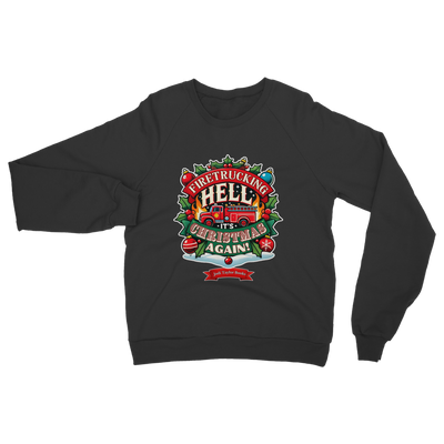 Firetrucking Hell - It's Christmas Again! (UK) Classic Adult Sweatshirt up to 5XL