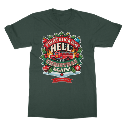 Firetrucking Hell - It's Christmas Again! (UK) Classic Adult T-Shirt up to 5XL