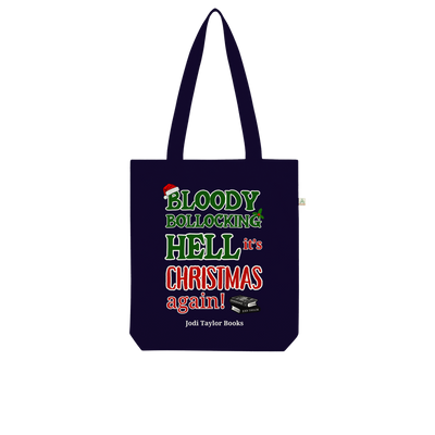 Bloody Bollocking Hell - It's Christmas Again! (UK) Organic Tote Bag