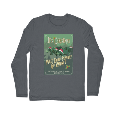 It's Christmas - What Could Possibly Go Wrong? (UK) Classic Long Sleeve T-Shirt