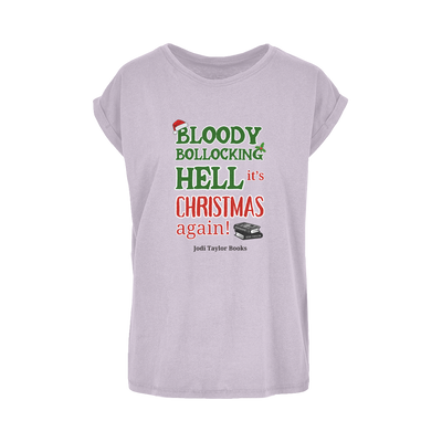 Bloody Bollocking Hell - It's Christmas Again! (UK) Women's Extended Shoulder T-Shirt XS-5XL