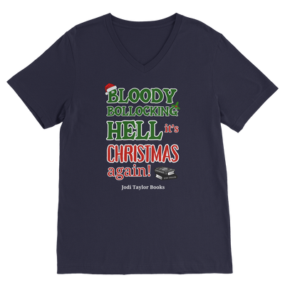 Bloody Bollocking Hell - It's Christmas Again! (UK) Classic V-Neck T-Shirt