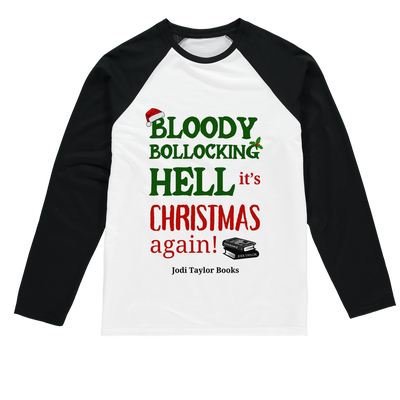 Bloody Bollocking Hell - It's Christmas Again! (UK) Baseball Long Sleeve T-Shirt