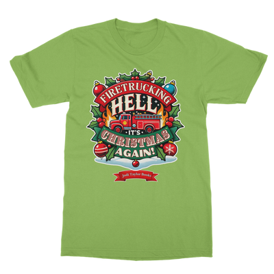 Firetrucking Hell - It's Christmas Again! (UK) Classic Adult T-Shirt up to 5XL