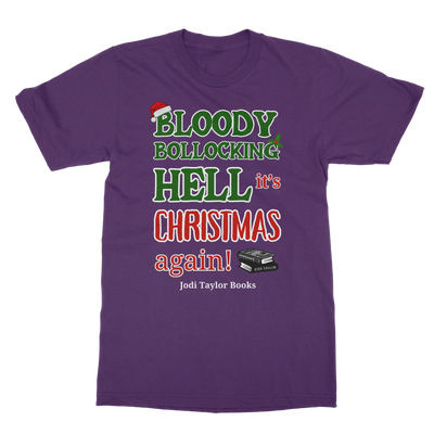 Bloody Bollocking Hell - It's Christmas Again! (UK) Classic Adult T-Shirt up to 5XL