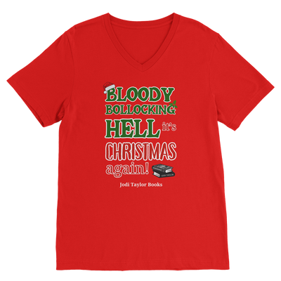 Bloody Bollocking Hell - It's Christmas Again! (UK) Classic V-Neck T-Shirt