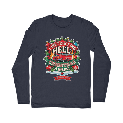 Firetrucking Hell - It's Christmas Again! (UK) Classic Long Sleeve T-Shirt