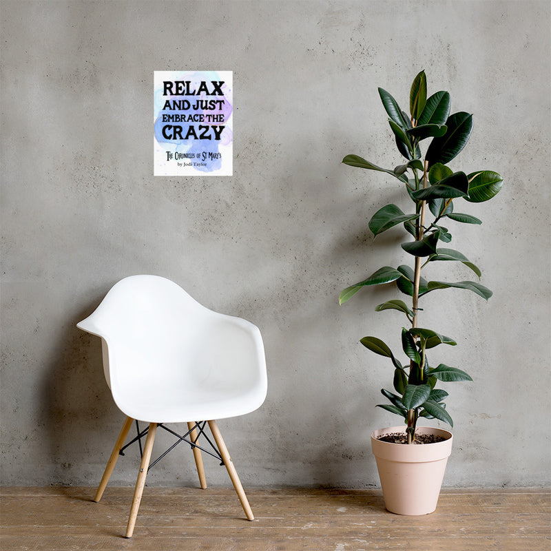 Relax and Just Embrace The Crazy Poster available in 3 sizes (UK, Europe, USA, Canada and Australia)