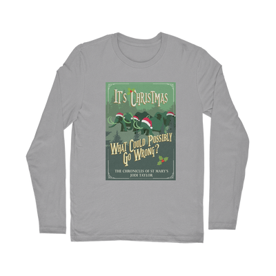 It's Christmas - What Could Possibly Go Wrong? (UK) Classic Long Sleeve T-Shirt