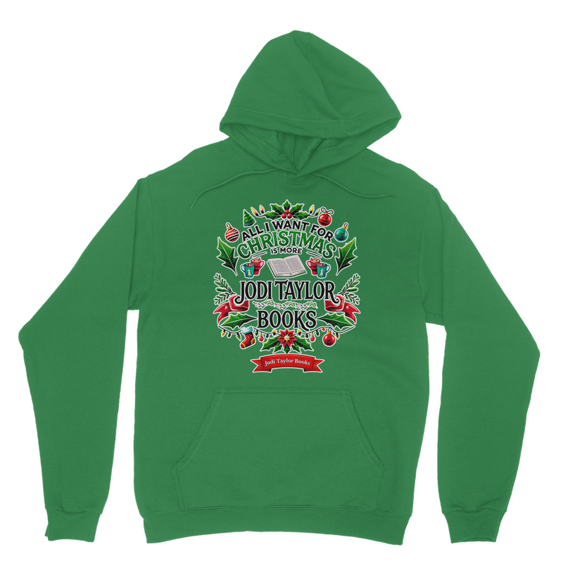 All I Want For Christmas is More Jodi Taylor Books (UK) Classic Adult Hoodie up to 5XL