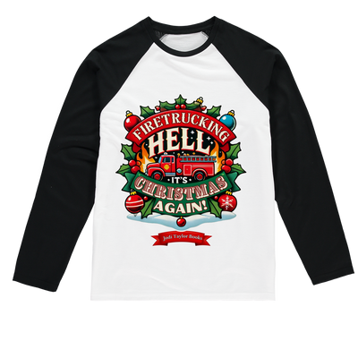 Firetrucking Hell - It's Christmas Again! (UK) Baseball Long Sleeve T-Shirt