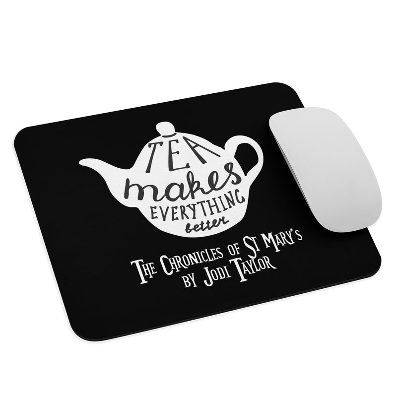 Tea Makes Everything Better Mouse pad (Europe & USA)