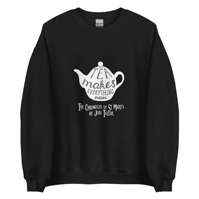 Tea Makes Everything Better Unisex Sweatshirt up to 5XL (UK, Europe, USA, Canada and Australia) - Jodi Taylor Books
