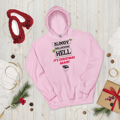 Bloody Bollocking Hell It's Christmas Again! Unisex Hoodie up to 5XL (UK, Europe, USA, Canada and Australia)