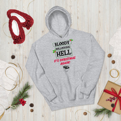 Bloody Bollocking Hell It's Christmas Again! Unisex Hoodie up to 5XL (UK, Europe, USA, Canada and Australia)